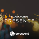 Presence - FlowChords Coresound