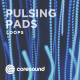 Pulsing Pads Loops Coresound